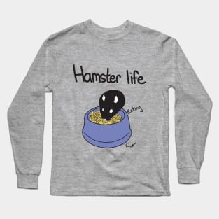 Hamster Life Eating Long Sleeve T-Shirt